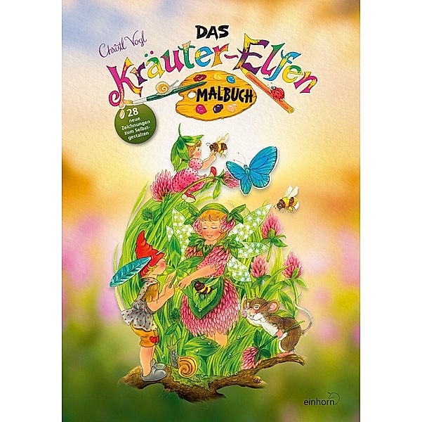 Das neue Kräuter-Elfen Malbuch, Christl Vogl