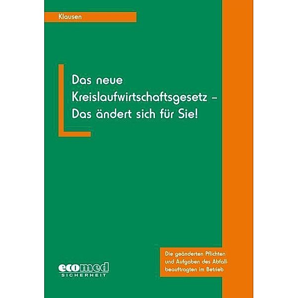 Das neue Kreislaufwirtschaftsgesetz - Das ändert sich für Sie!, m. CD-ROM, Johannes Klausen