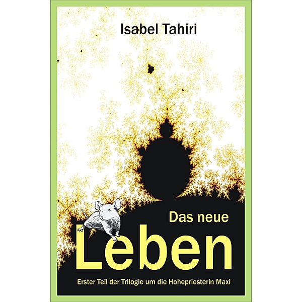 Das neue Leben / Maxi I / Maxi Bd.1, Isabel Tahiri