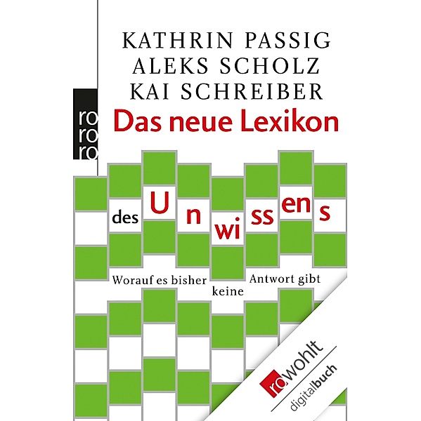 Das neue Lexikon des Unwissens, Kathrin Passig, Aleks Scholz, Kai Schreiber