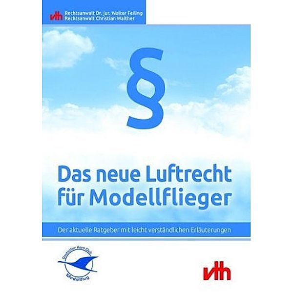 Das neue Luftrecht für Modellflieger, Walter Felling, Christian Walther