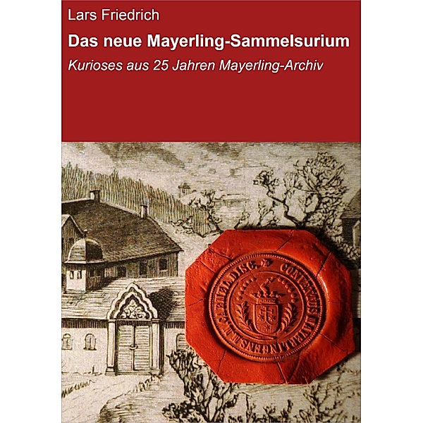Das neue Mayerling-Sammelsurium, Lars Friedrich