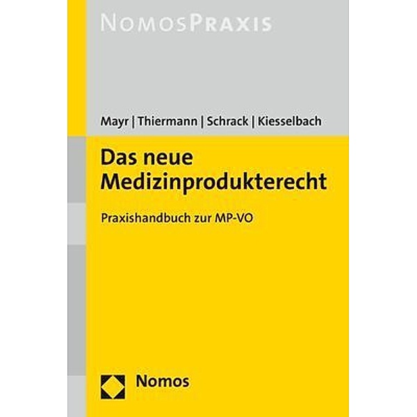 Das neue Medizinprodukterecht, Stefan Mayr, Arne Thiermann, Michael Schrack, Christoph Kiesselbach