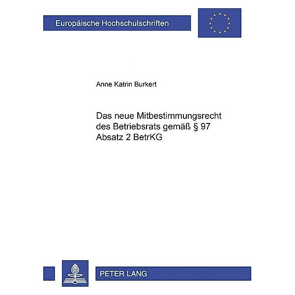 Das neue Mitbestimmungsrecht des Betriebsrats gemäß 97 Absatz 2 BetrVG, Anne Katrin Burkert