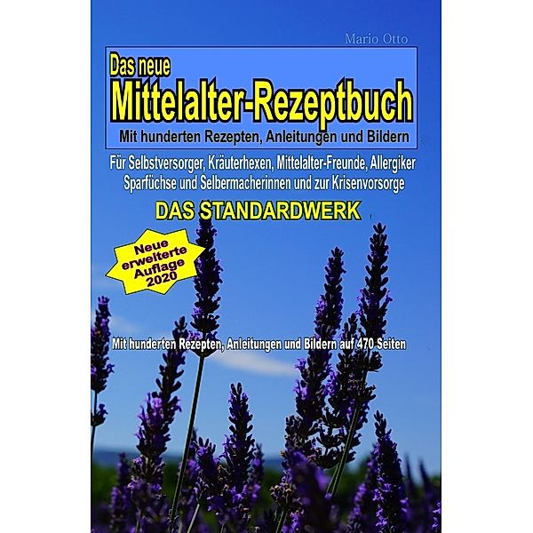 Das neue Mittelalter-Rezeptbuch mit hunderten Rezepten, Anleitungen und Bildern, Mario Otto