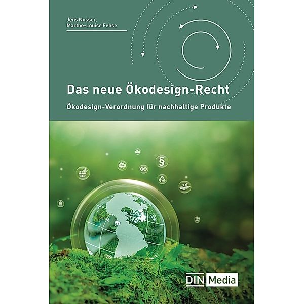 Das neue Ökodesign-Recht, T. Burchert, M.-L. Fehse, G. Franssen, M. Menz, S. Müller, J. Nusser, Marc Ruttloff, S. Ungerer, E. Wagner