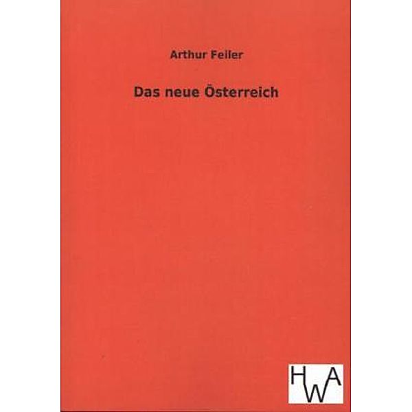 Das neue Österreich, Arthur Feiler