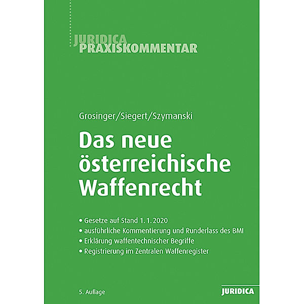 Das neue österreichische Waffenrecht, Walter Grosinger, Jürgen Siegert, Wolf Szymanski