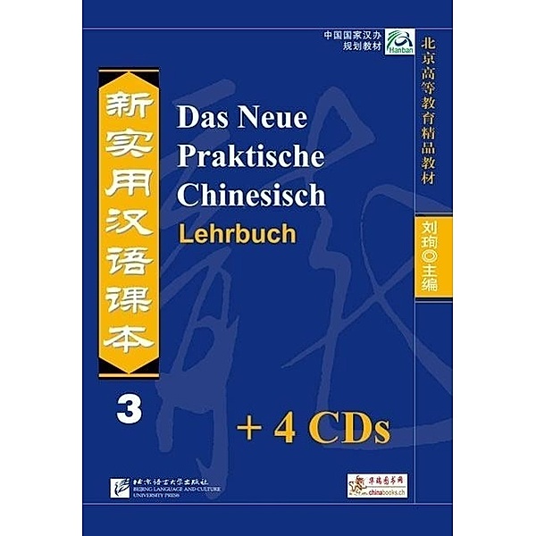 Das Neue Praktische Chinesisch: Bd.3 Lehrbuch, m. 4 Audio-CDs, Kai Zhang, Shehui Liu, Xi Chen, Shandan Zuo, Jiawei Shi