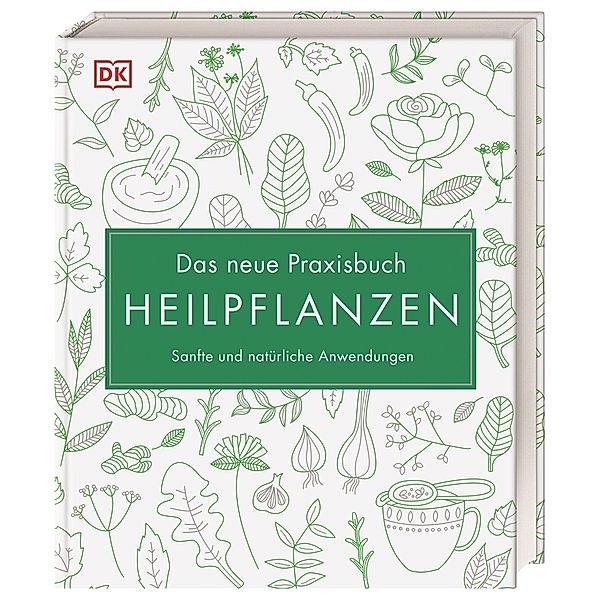 Das neue Praxisbuch Heilpflanzen, Susan Curtis, Louise Green, Penelope Ody, Dragana Vilinac, Julia Behrens