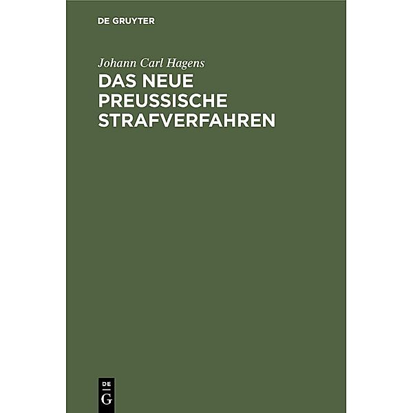 Das neue preussische Strafverfahren, Johann Carl Hagens