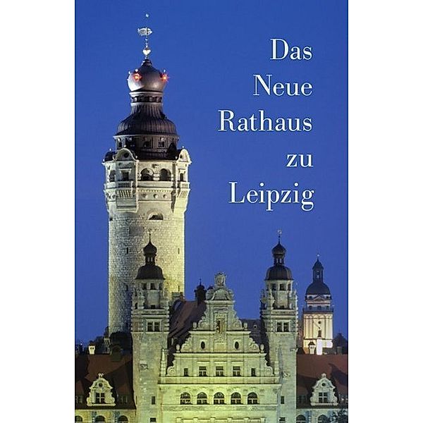 Das Neue Rathaus zu Leipzig