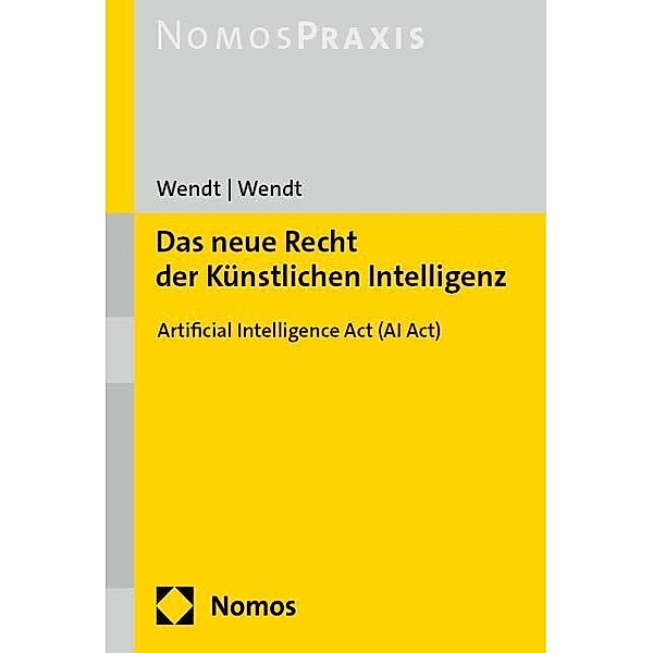 Das neue Recht der Künstlichen Intelligenz, Janine Wendt, Domenik H. Wendt