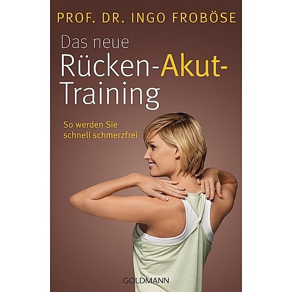 Das neue Rücken-Akut-Training, Ingo Froböse