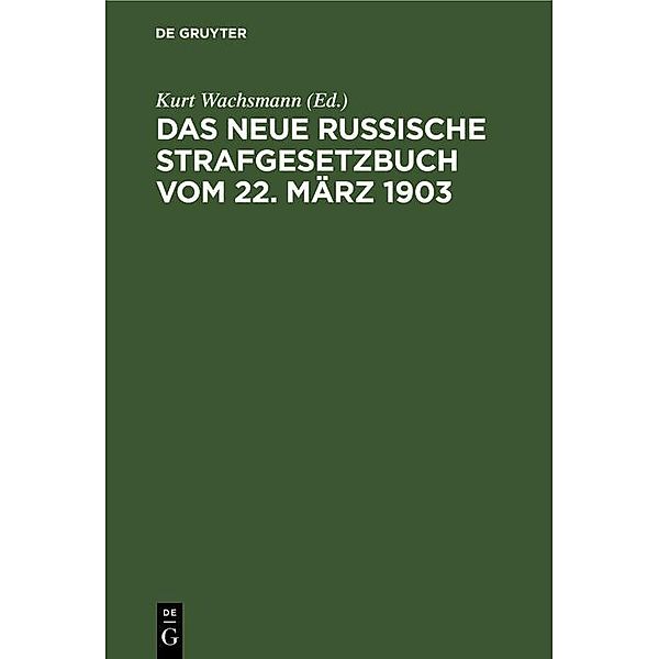 Das neue russische Strafgesetzbuch vom 22. März 1903