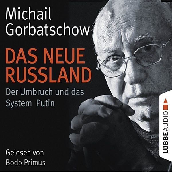 Das neue Russland, Michail Gorbatschow