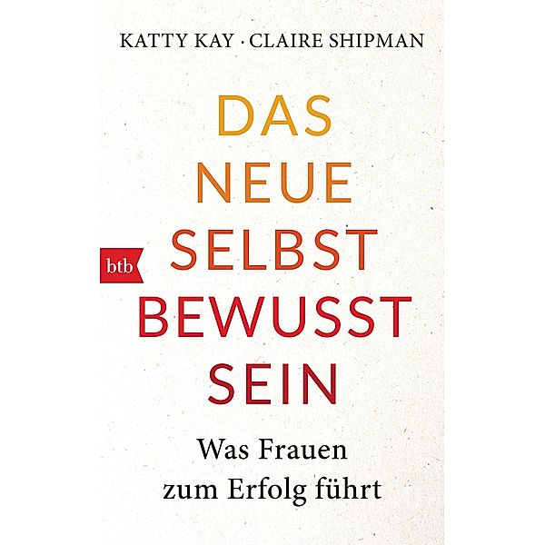 Das neue Selbstbewusstsein, Katty Kay, Claire Shipman