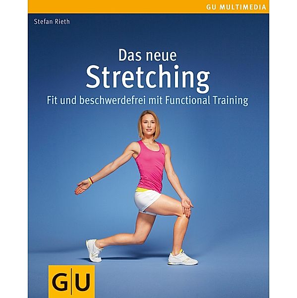 Das neue Stretching / GU Körper & Seele Lust zum Üben, Stefan Rieth