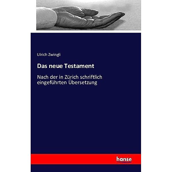 Das neue Testament, Ulrich Zwingli