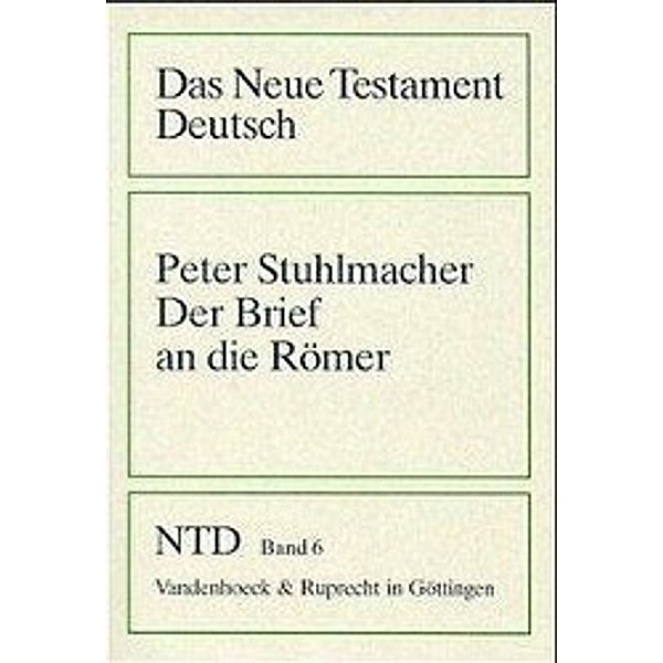 Das Neue Testament Deutsch (NTD): Bd.6 Der Brief an die Römer