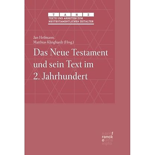 Das Neue Testament und sein Text im 2. Jahrhundert, Matthias Klinghardt