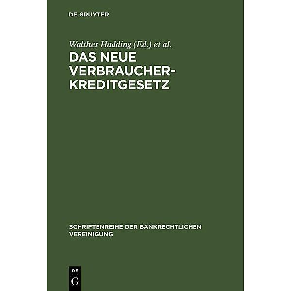 Das neue Verbraucherkreditgesetz / Schriftenreihe der Bankrechtlichen Vereinigung Bd.2