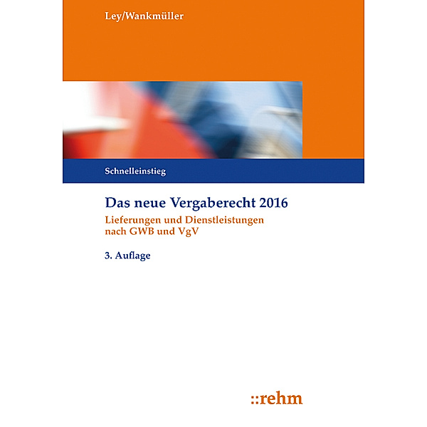 Das neue Vergaberecht 2016, Rudolf Ley, Michael Wankmüller