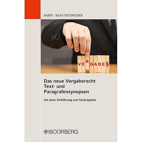 Das neue Vergaberecht - Text- und Paragrafensynopsen, Beatrice Fabry, Tim Krautschneider
