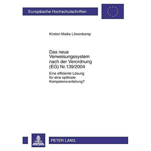 Das neue Verweisungssystem nach der Verordnung (EG) Nr. 139/2004, Kirsten Maike Löwenkamp