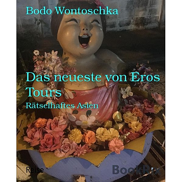 Das neueste von Eros Tours, Bodo Wontoschka