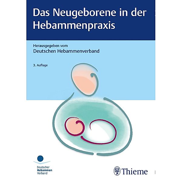 Das Neugeborene in der Hebammenpraxis / DHV-Expertinnenwissen