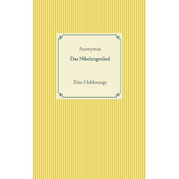 Das Nibelungenlied, Anonymus