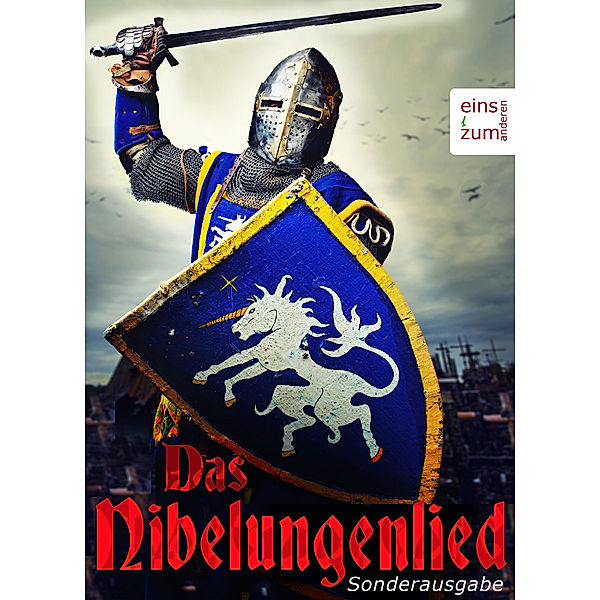 Das Nibelungenlied. Und: Die Nibelungen als Erzählung - das größte Heldenepos aus dem Mittelalter der Germanen [Illustrierte Ausgabe], Tim Markertz