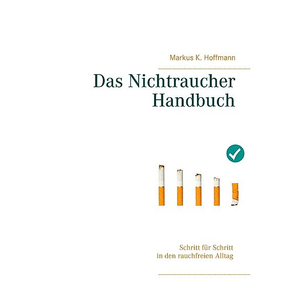 Das Nichtraucher Handbuch, Markus K. Hoffmann