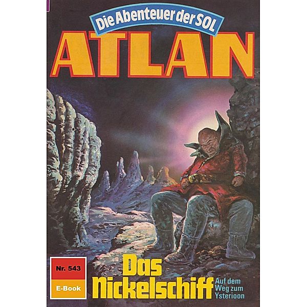 Das Nickelschiff (Heftroman) / Perry Rhodan - Atlan-Zyklus Die Abenteuer der SOL (Teil 1) Bd.543, Peter Griese