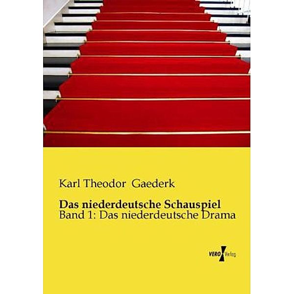 Das niederdeutsche Schauspiel, Karl Theodor Gaederk