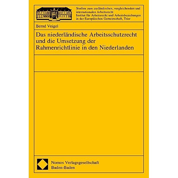 Das niederländische Arbeitsschutzrecht und die Umsetzung der Rahmenrichtlinie in den Niederlanden, Bernd Veigel