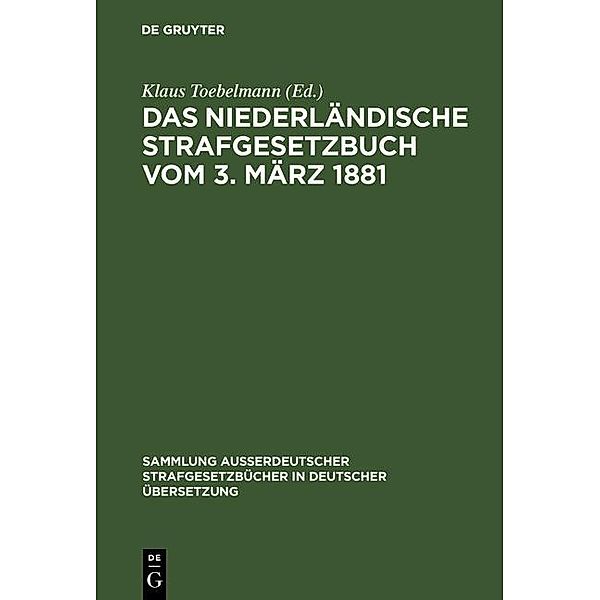 Das niederländische Strafgesetzbuch vom 3. März 1881 / Sammlung ausserdeutscher Strafgesetzbücher in deutscher Übersetzung Bd.76