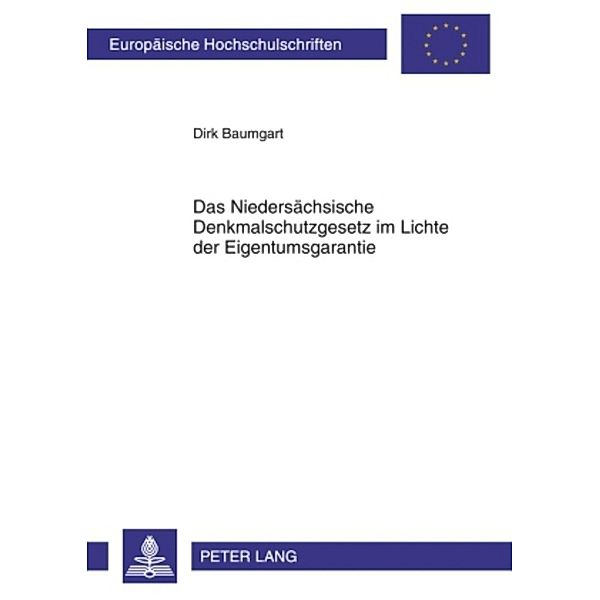 Das Niedersächsische Denkmalschutzgesetz im Lichte der Eigentumsgarantie, Dirk Baumgart