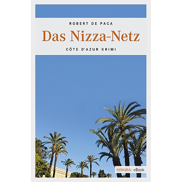 Das Nizza-Netz / Côte d' Azur, Robert De Paca