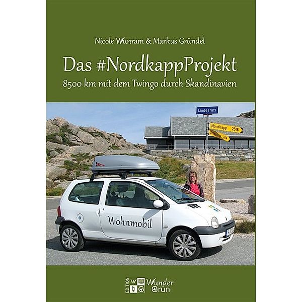 Das #NordkappProjekt, Markus Gründel, Nicole Wunram