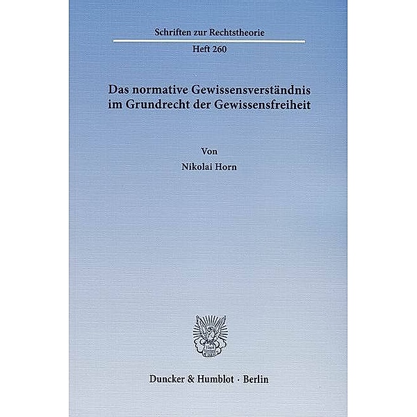 Das normative Gewissensverständnis im Grundrecht der Gewissensfreiheit, Nikolai Horn