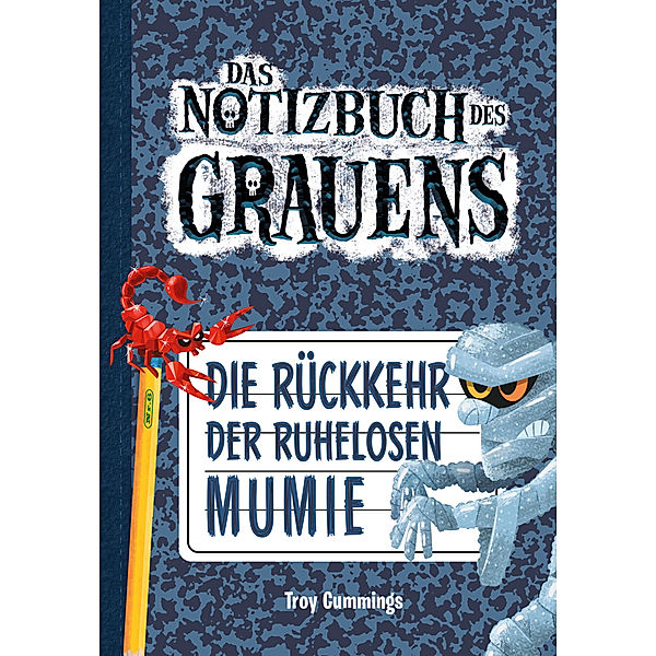 Das Notizbuch des Grauens - Die Rückkehr der ruhelosen Mumie, Troy Cummings