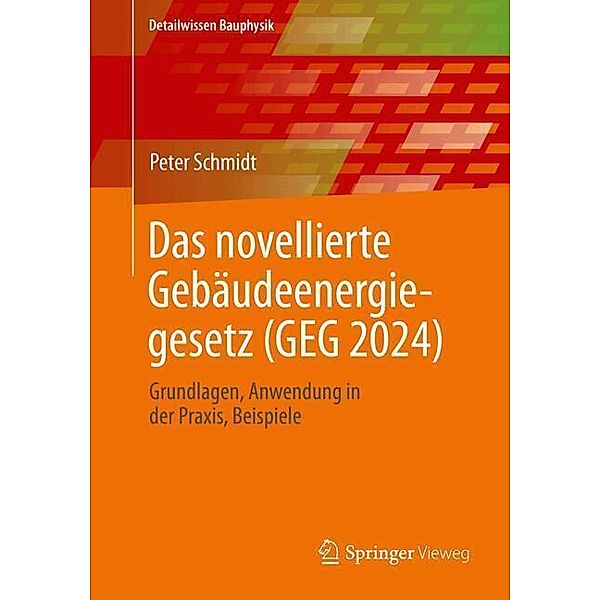 Das novellierte Gebäudeenergiegesetz (GEG 2024), Peter Schmidt