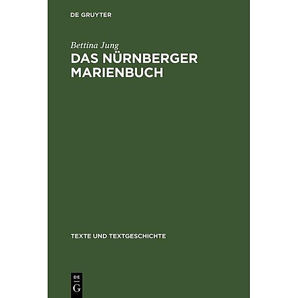 Das Nürnberger Marienbuch / Texte und Textgeschichte Bd.55, Bettina Jung