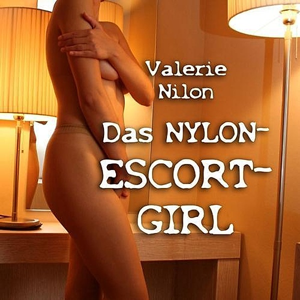 Das Nylon-Escort-Girl, Audio-CD, Valerie Nilon
