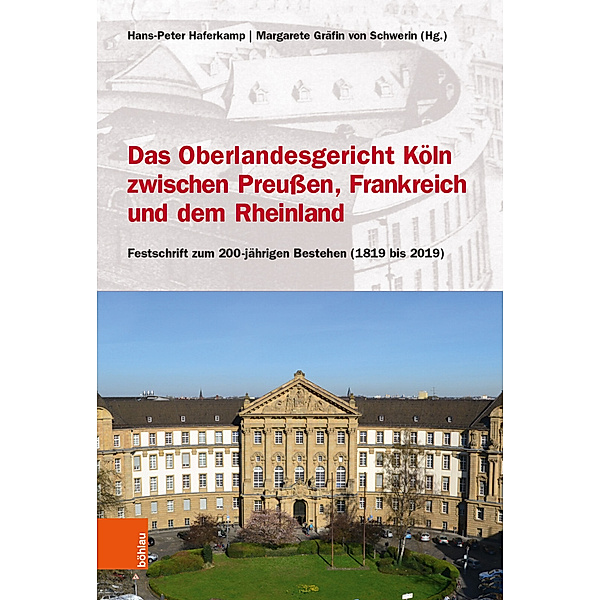 Das Oberlandesgericht Köln zwischen dem Rheinland, Frankreich und Preussen