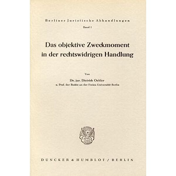 Das objektive Zweckmoment in der rechtswidrigen Handlung., Dietrich Oehler