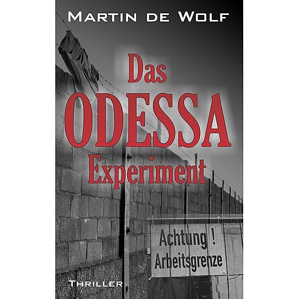 Das ODESSA-Experiment, Martin de Wolf