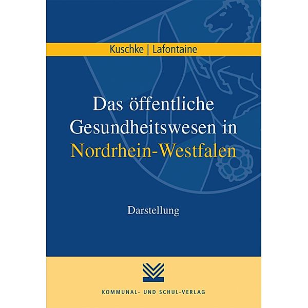 Das öffentliche Gesundheitswesen in Nordrhein-Westfalen, Wolfram Kuschke, Jörg Lafontaine